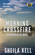 Signed paperback copy of Morning Crossfire Discreet Cover (An Agents of HIS Novel)