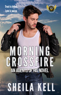 Signed paperback copy of Morning Crossfire (An Agents of HIS Novel)